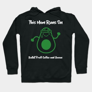 This momruns on bullet proof coffe and bacon Hoodie